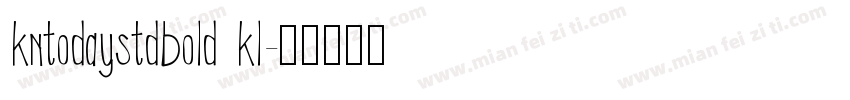 kntodaystdbold kl字体转换